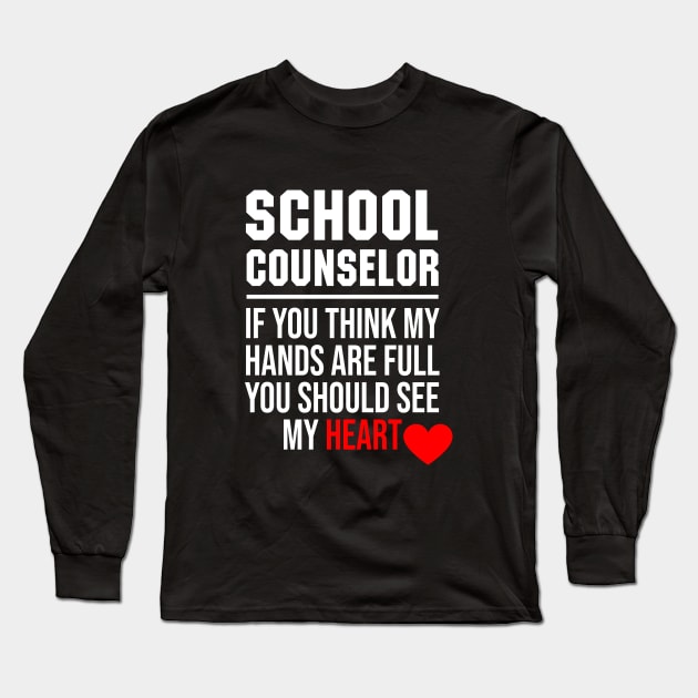 School Counselor Quote Long Sleeve T-Shirt by Bhagila